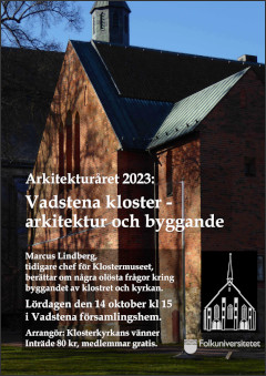 Klosterkyrkans vänner: Vadstena kloster - Olösta frågor kring arkitektur och byggande