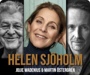 Helen Sjöholm, Jojje Wadenius och Martin Östergren
