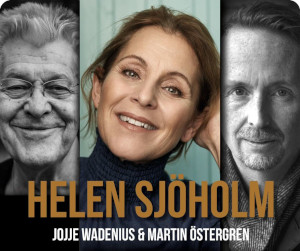 Helen Sjöholm, Jojje Wadenius och Martin Östergren